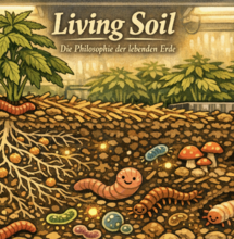 Living Soil - Die Philosophie der lebenden Erde