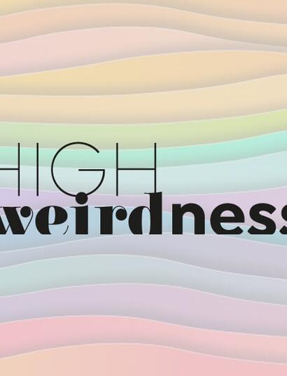 High Weirdness