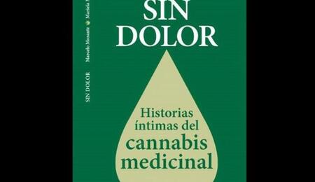 ''Sin Dolor, historias íntimas del Cannabis Medicinal''