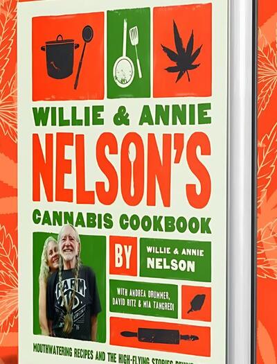 Willie & Annie Nelson's Cannabis Cookbook